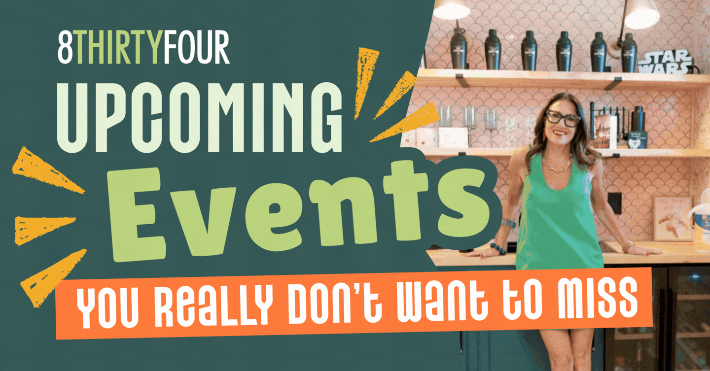 Upcoming Events You Don't Want to Miss at 8THIRTYFOUR